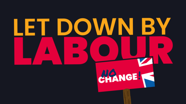 Let Down By Labour Let Down By Labour